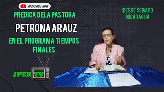 predica dela pastora petrona araúz en el programa tiempos finales desde sebaco nicaragua [upl. by Smiley372]