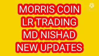 MORRIS COIN amp LR TRADING NEW UPDATESMD NISHADMALAYALAM TRADING പുതിയ വാർത്തLATEST NEWSBIT COIN [upl. by Sydelle]