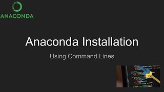 Anaconda Installation Using Command Lines [upl. by Acirrehs749]