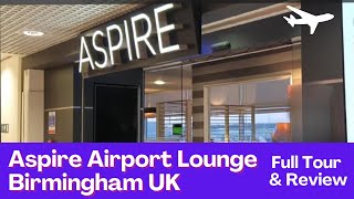 Aspire Airport Lounge Birmingham UK  Full Tour amp Review [upl. by Neeroc]