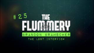 The Flummery 25 Brandon Bramscher The Lost Interview [upl. by Amerd]