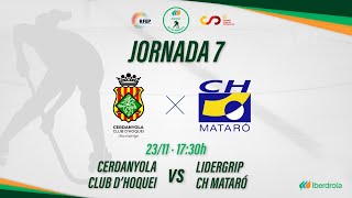 CERDANYOLA CH  LIDERGRIP CH MATARÓ 7ª Jornada OKLigaIberdrola [upl. by Akienaj722]