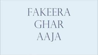 Fakeera ghar aaja Lyrics  HQ Audio  WhatTheLyrics [upl. by Sheila]