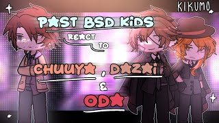 PAST BSD KIDS react to THE FUTURE  PART 3  CHUUYA ODA DAZAI  BSD REACTS [upl. by Salvay]