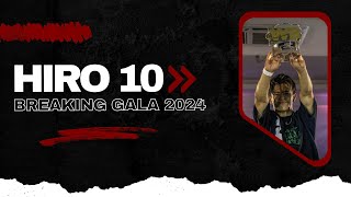 Bboy Hiro10 Recap  Champion  Breaking Gala 2024 [upl. by Aicirtal]