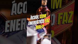 ÁLCOOL COM ENERGÉTICO FAZ MAL shorts alcool bebida energetico [upl. by Anilek713]