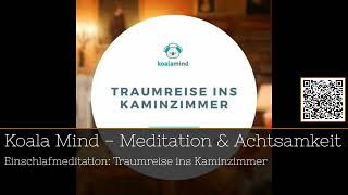 Entspannende Traumreise Meditation für tiefen Schlaf im Kaminzimmer podcast 30Minuten [upl. by Gader]