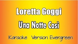 Loretta Goggi  Una Notte così Versione Karaoke Academy Italia [upl. by Keviv400]