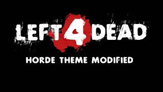 Modified Left 4 Dead 1  Horde Theme [upl. by Ajiram]