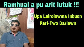 Ramhuai a pu arit lutuk  Upa Lalrolawma Inbuon PartTwo Darlawn [upl. by Yaeger]