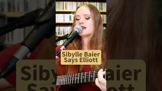 Sibylle Baier  Says Elliot Cover coversong sibyllebaier music [upl. by Leik781]