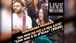 LIVE NON E LA DURSO  GERARDINA TROVATO  LIVE 2020  MA NON HO PIU LA MIA CITTA  SAN REMO 2020 [upl. by Panchito]