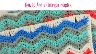 How to Crochet a Chevron Border  Rich Kids Chevron Blanket [upl. by Lilah]