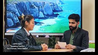 CEFR Part 1  Speaking Practice  No5 School  Khiva District  Uzbekistan [upl. by Nolrah]