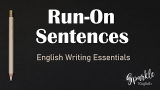 RunOn Sentences and How To Fix Them  English Writing Essentials and Grammar [upl. by Batruk]