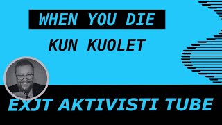 WHEN YOU DIE – KUN KUOLET [upl. by Burnett]