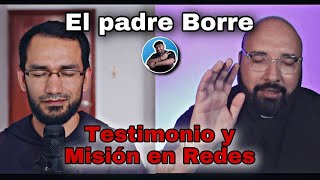 🔺El padre Borre👉 Testimonio ÚNICO Sacerdote misonero en las Redes Sociales [upl. by Euqirrne]