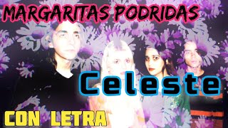 Margaritas Podridas  Celeste  Con Letra [upl. by Dedra]