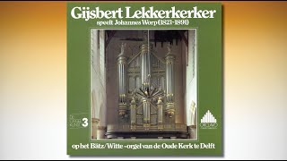 Gijsbert Lekkerkerker speelt Johannes Worp op het BätzWitteorgel van de Oude Kerk te Delft [upl. by Oman]