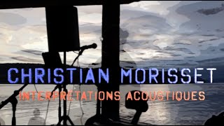 Christian Morisset  Interprétations acoustiques  AnsedeRoches Qc [upl. by Norrab]