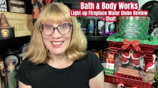 Bath amp Body Works Light up Fireplace Water Globe Review  Chat [upl. by Yllac71]