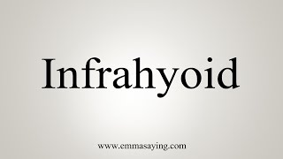 How To Say Infrahyoid [upl. by Klara]