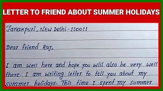 Best Letter to a Friend Telling About Summer Holidays  Write Summer Holiday Letter to Friend [upl. by Yenohtna]