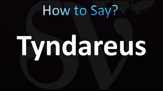 How to Pronounce Tyndareus correctly [upl. by Meaghan59]