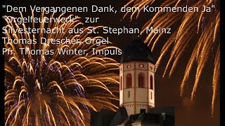 Orgelfeuerwerk aus St Stephan Mainz  Musik und Gedanken zum Jahreswechsel [upl. by Iggep]