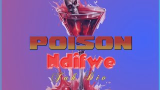 Poison Ndifwe [upl. by Rossner]