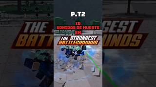 Pt2 ID sonidos de muerte en tsb roblox thestrongestbattlegrounds tsb xhato87 hato87 [upl. by Aeikan]