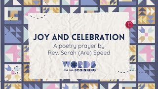 Joy and Celebration a poetry prayer by Rev Sara Are Speed [upl. by Niai156]