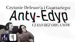 Czytanie Deleuzea i Guattariego AntyEdyp 4 [upl. by Elleina]