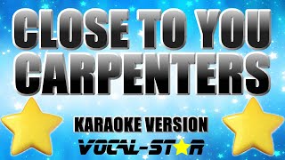 Carpenters  Close To You  With Lyrics HD VocalStar Karaoke [upl. by Blain287]