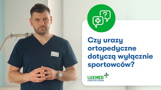 Czy urazy ortopedyczne dotyczą wyłącznie sportowców  Ubezpieczenie Szpitalne Pełna Opieka [upl. by Asiul498]