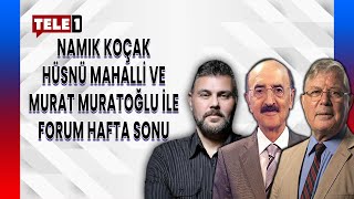 Namık Koçak Hüsnü Mahalli ve Murat Muratoğlu ile Forum Hafta Sonu şimdi TELE1de [upl. by Amitie]