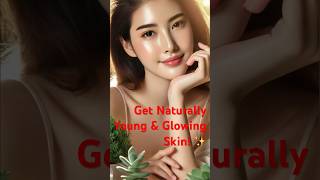 Get Naturally YOUNG amp GLOWING SKIN  BudgetFriendly Tips glowingskin shorts [upl. by Airotna676]