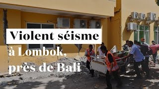 Indonésie  un séisme frappe lîle de Lombok au moins 91 morts [upl. by September]