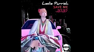 Original Remix Save Me 2020  Leslie Parrish [upl. by Erdnaek]