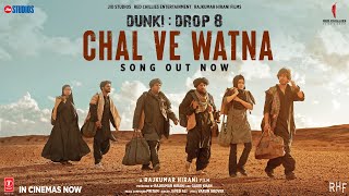 Dunki Drop 8 Chal Ve Watna  Shah Rukh Khan  Rajkumar Hirani  Taapsee  Pritam  Varun Grover [upl. by Powell]