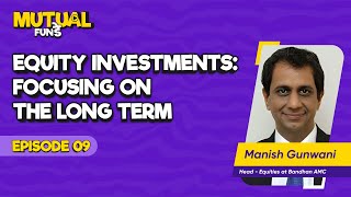 Equity Investments Focusing on the long term  Mutual Funडे by ShareMarket with Manish Gunwani [upl. by Naimad]