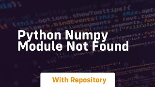 python numpy module not found [upl. by Annehcu616]