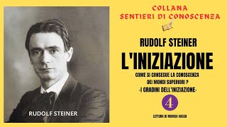 Audiolibro LINIZIAZIONE  quarta parte  di Rudolf Steiner  i gradini delliniziazione [upl. by Meehyrb]