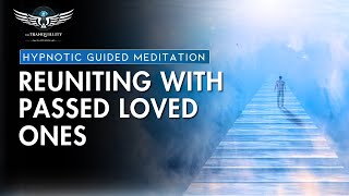 Journey to Beyond  Meet your Passed Loved Ones  Hypnotic Guided Meditation [upl. by Eittam626]