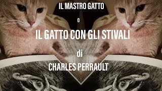 IL GATTO CON GLI STIVALI  CHARLES PERRAULT [upl. by Had]