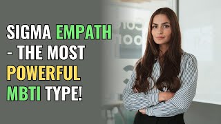 Sigma Empath  The Most Powerful MBTI Type  Sigma  Healing  Empaths Refuge [upl. by Haleemaj]