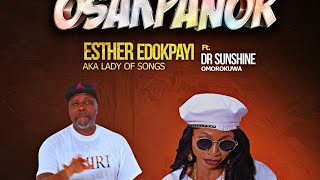 OSAKPANO BY LADY OF SONGS FT DR SUNSHINE OMOROKUNWA Latest VIDEO 2022 [upl. by Ennaitsirk178]