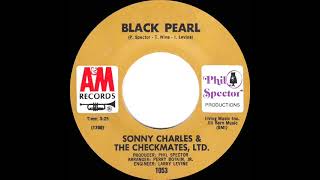 1969 HITS ARCHIVE Black Pearl  Sonny Charles amp The Checkmates Ltd mono 45 [upl. by Ursel]