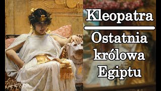 Ostatnia królowa Egiptu  Kleopatra [upl. by Ilyse]