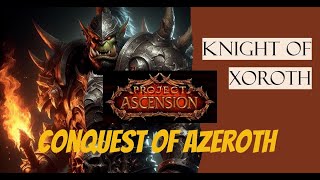 Knight of Xoroth Leveling  Conquest of Azeroth Alpha  Project Ascension  Class Gameplay [upl. by Yerdna]